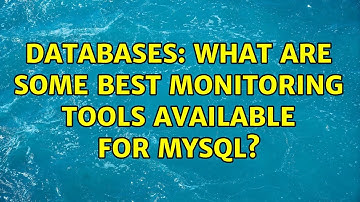 Databases: What are some best monitoring tools available for mysql?