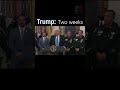 trump talking about 2 weeks