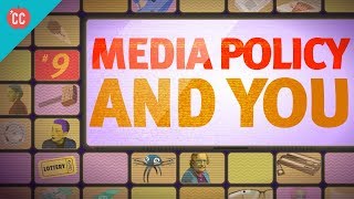 Media Policy & You: Crash Course Media Literacy #9 Media Policy & You: Crash Course Media Literacy #9