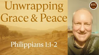Grace and Peace Are Yours In Christ | Philippians 1:1–2 Bible Study with Reverend Darren