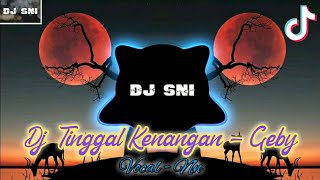 DJ GEBY - TINGGAL KENANGAN ( Vocal Nn ) || Remix Angklung FullBass || 2020
