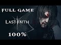 The last faith full game 100 no commentary walkthrough