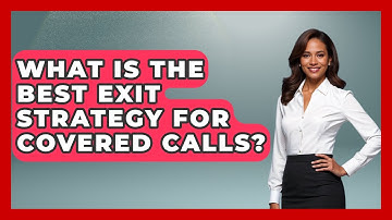What Is The Best Exit Strategy For Covered Calls? - Stock and Options Playbook