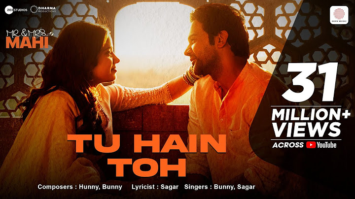 Tu Hain Toh | Mr. & Mrs. Mahi | Rajkummar Rao, Janhvi Kapoor | Hunny, Bunny, Sagar | Team Jaani