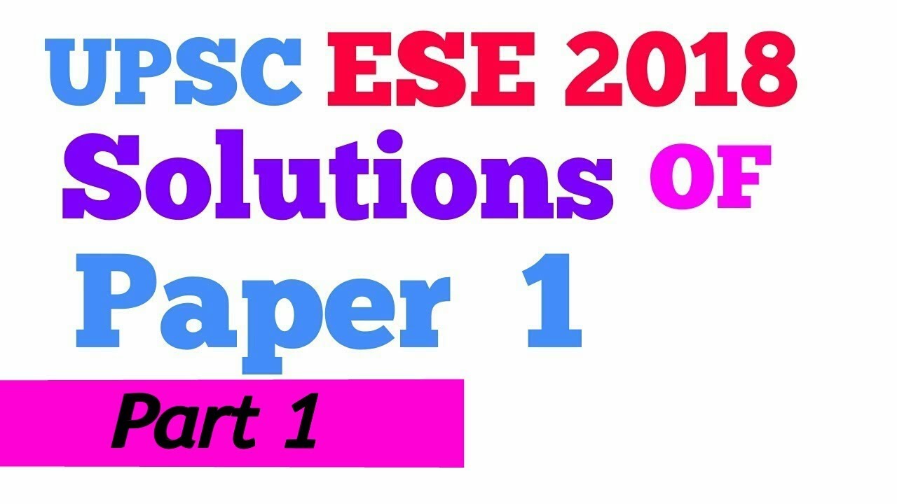 (Part-1) ESE 2018  SOLUTION  GS & EA | Engineering Service Examination (ESE) January 07, 2018,