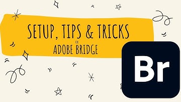 Setup, Tips and Tricks for Adobe Bridge for Photographers