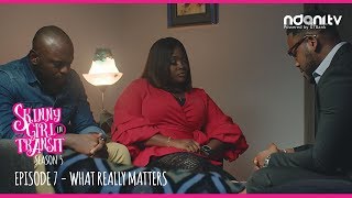 Skinny Girl in Transit S5E7: What Really Matters