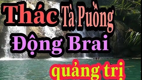 Thác Tà Puồng - Động Brai - Huyện Hướng Hóa tỉnh Quảng Trị