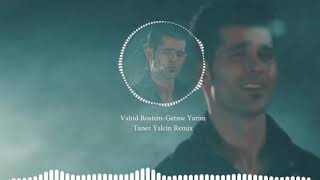 Vahid Rostami-Getme Yarim Remix(Taner Yalçın) Resimi