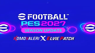 Pes 2027 update new transfer and kits!! No bug and lag(By KOMO VALERI X ELVIE PATCH