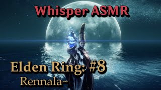 Elden Ring ASMR Episode 8! Rennala~