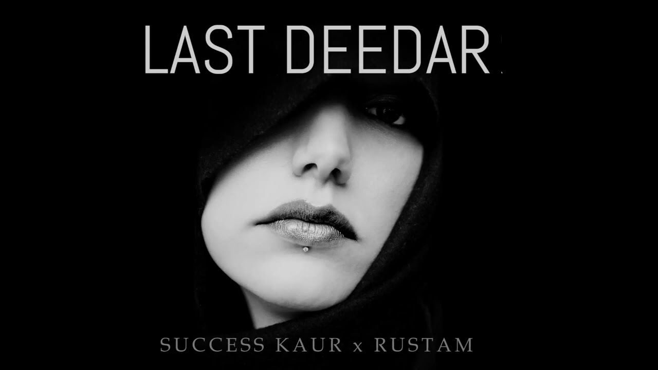 Last Deedar | Success Kaur x Rustam | Ravi Alam Shah | Ten + | Latest Punjabi Songs 2025