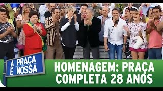A Praça É Nossa 070515 - Homenagem Praça Completa 28 Anos