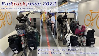 Rad(rück)reise 2022 - Von Grado nach Rosenheim | Heimfahrt mit der Bahn! | Mestre / Verona