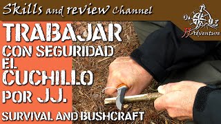 ✅  Trabajar con SEGURIDAD el CUCHILLO | en labores de SUPERVIVENCIA y BUSHCRAFT