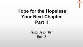 20260719 | Hope for the Hopeless:Your Next Chapter- Part 2
