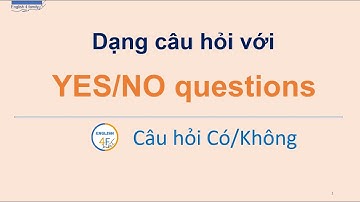 Dạng câu hỏi  YES/NO @English4family