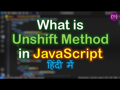 Unshift method in JavaScript | JavaScript Unshift | Unshift  in Hindi | Unshift method क्या होता है
