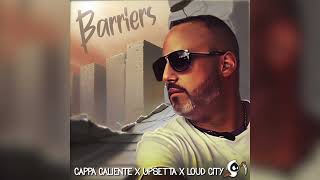 Barriers: Cappa Caliente x Upsetta x Loud City (Ghost Pepper Riddim)