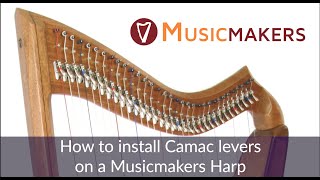 Installing Camac sharping levers on a Musicmakers harp.