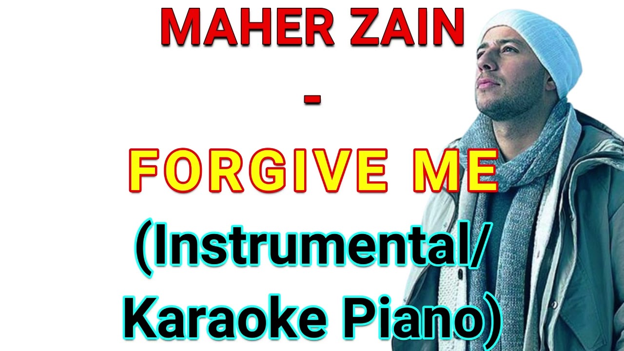 MAHER ZAIN   FORGIVE ME InstrumentalKaraoke Piano