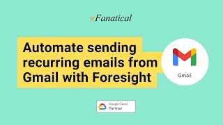 Automate sending recurring emails from Gmail with Foresight
