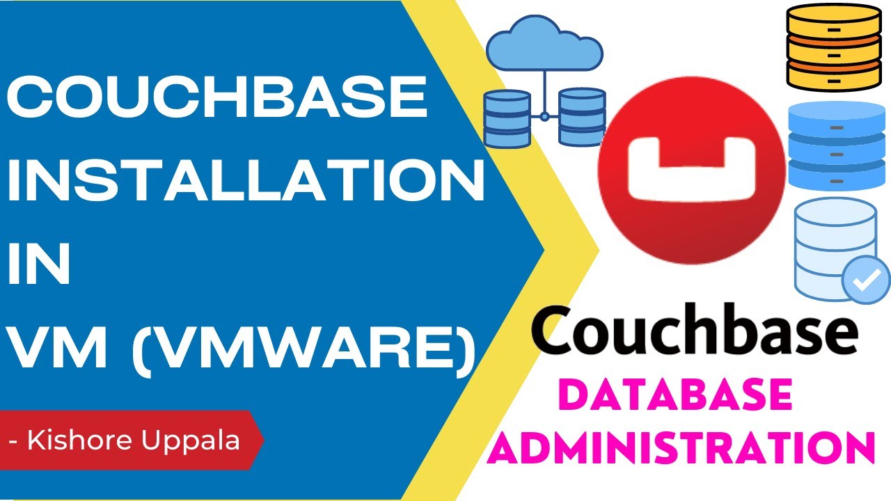 Module 1 - Couchbase Server Installation_04 - Hands-On Couchbase DBA | Kishore Uppala