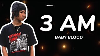 3 AM - BABY BLOOD ( LYRICS )