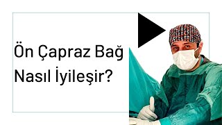 Ön Çapraz Bağ Nasıl Iyileşir? Op Dr Turan Bilge Kızkapan