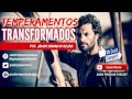 TEMPERAMENTOS TRANSFORMADOS