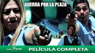 Guerra por la Plaza | Película Mexican Completa | Ultra Mex