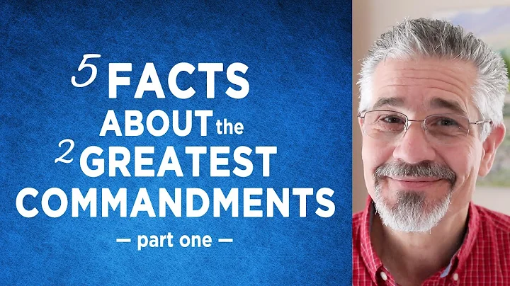 Five Facts About the Two Most Important Commandments (Part 1) | Little Lessons with David Servant