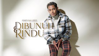 Amsyar Leee – Dibunuh Rindu (Official Audio)