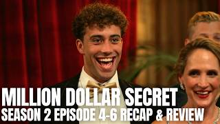 Million Dollar Secret - Season 2 - Episode 4-6 - Recap & Review - Netflix's Million Dollar Secret