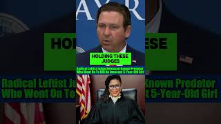 DeSantis: It's Time to IMPEACH Radical Judges!