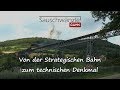 Sauschwänzlebahn - Von der Strategischen Bahn zum technischen Denkmal