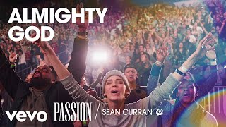 Video thumbnail of "Passion - Almighty God (Live/Audio) ft. Sean Curran"