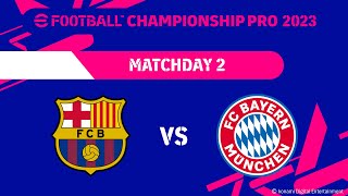 eFootball™ | FC BARCELONA VS FC BAYERN MÜNCHEN | eFootball™ Championship Pro 2023 Matchday 2 Match 1