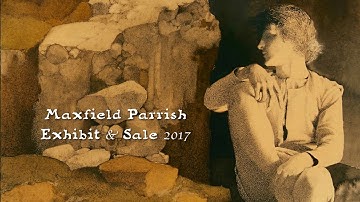 Maxfield Parrish Exhibit & Sale 2017