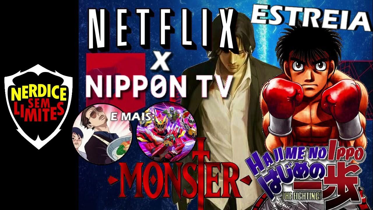 NETFLIX! Animes HAJIME NO IPPO e MONSTER Estreia! Season 2 de Imortal Tatsu  e Dino Fury! 