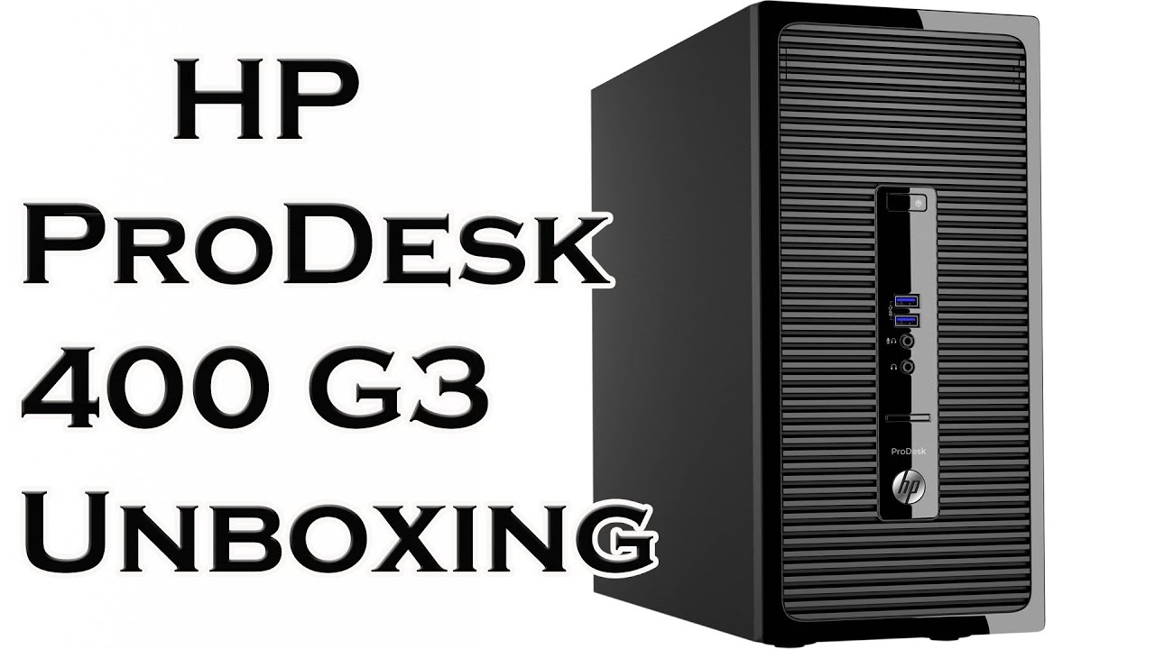 Hp Prodesk 400 G3 Microtower Unboxing Youtube