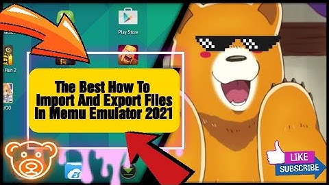 How to Import And Export File In Memu Emulator 2021 ✅ HD