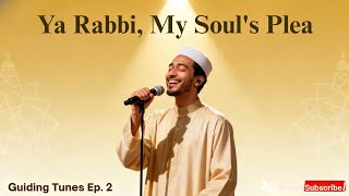 Download Lagu Ya Rabbi, My Soul's Plea Soulful English Nasheed MP3 Download Lagu Ya Rabbi, My Soul's Plea Soulful English Nasheed MP3