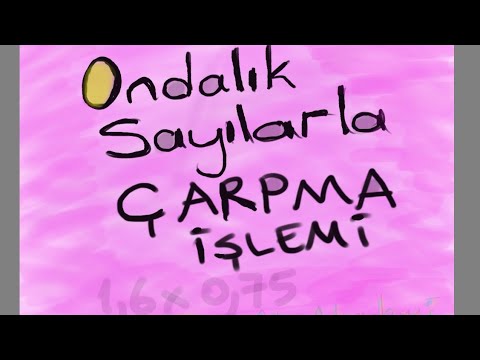 Video: Ondalık Kesirler Nasıl çarpılır