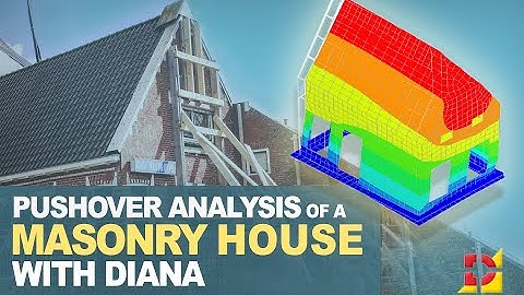 Introduction to DIANA with Demo on Pushover Analysis of a Masonry House