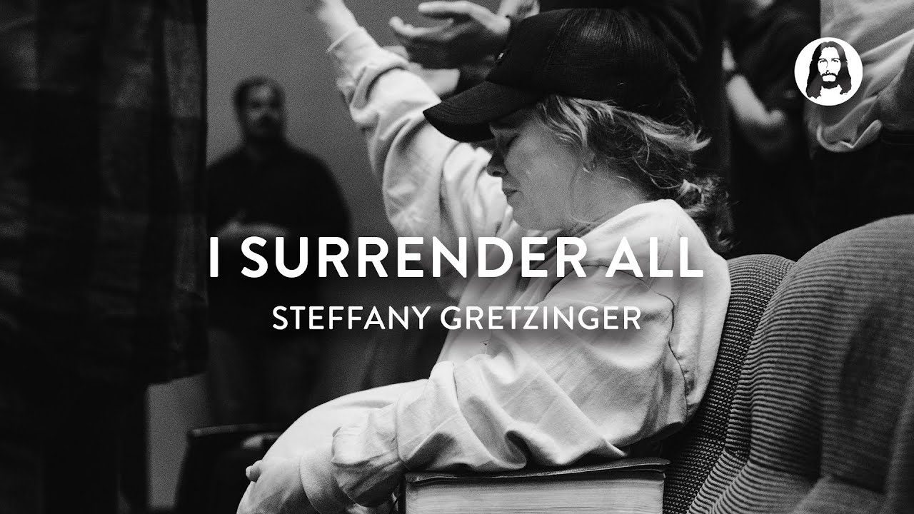  I Surrender All | Steffany Gretzinger | Jesus Image