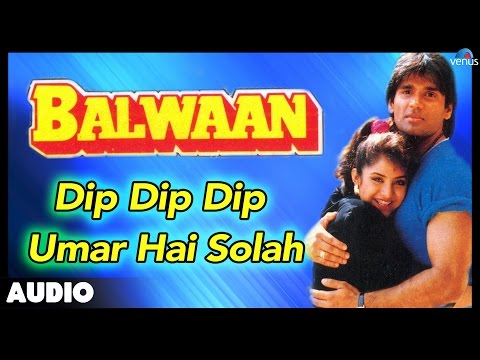 Dip Dip Dip Umar Hain Solah Lyrics in Hindi Balwaan 1992