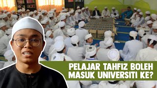 Pelajar Tahfiz Boleh Masuk Universiti Ke?