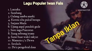 Iwan Fals Lagu Terbaik dan Populer sepanjang masa full album Tanpa iklan #iwanfals