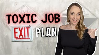 Toxic Job Exit Strategy How To Find A Job When You Have A Job You Hate